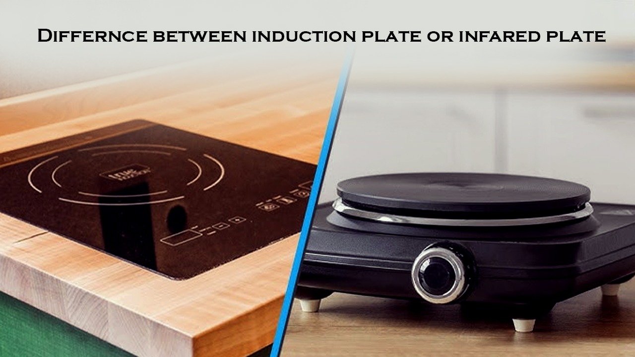 Difference Between Induction Plate and Infrared Plate