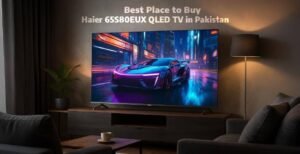 Best Place to Buy Haier 65S80EUX QLED Google TV in Pakistan 2025