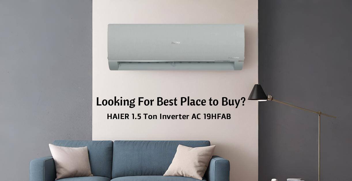 Where to Buy Haier 1.5 Ton Inverter AC 19HFAB at Best Price in Pakistan?
